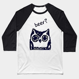 Beer? Who said beer? Thirsty owl typographic print Baseball T-Shirt